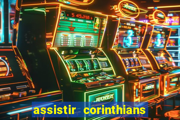 assistir corinthians e palmeiras futemax